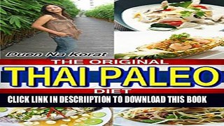 [New] THE ORIGINAL THAI PALEO DIET: EVERYDAY, QUICK AND EASY GLUTEN FREE DIET RECIPES FOR WEIGHT