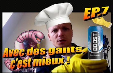 ENERGY DRINK, CUISINE & ALIEN - Avec des gants, c'est mieux ! Ep.7