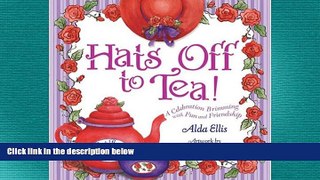there is  Hats Off to Tea!: A Celebration Brimming with Fun and Friendship