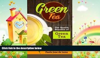 complete  Green Tea: The Health Benefits of Green Tea