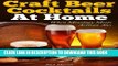 [PDF] Craft Beer Cocktails At Home: When Mixology Meets Artisan Ales Exclusive Online