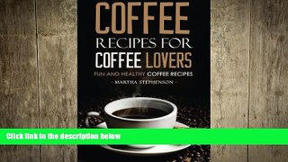 behold  Coffee Recipes for Coffee Lovers - Fun and Healthy Coffee Recipes: Hot and Iced Coffee