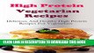 [PDF] High Protein Vegetarian Recipes: Delicious And Healthy High Protein Vegetarian Recipes Full