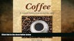 complete  Coffee: A Cultural History from Around the World (Astonishing Facts About . . . Series)