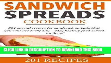 [PDF] Sandwich spreads cookbook: 201 special recipes for sandwich spreads that you will use every