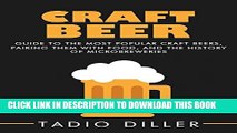 [New] Craft Beer: Guide to the Most Popular Craft Beers, Pairing Them with Food, and the History