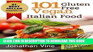 [PDF] Cookbook: 101 Gluten Free Vegan Italian Recipes ( Pizzas, Pastas, Bread   Desserts) (Quick