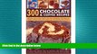 there is  300 Chocolate   Coffee Recipes: Delicious, Easy-to-make Recipes for Total Indulgence,