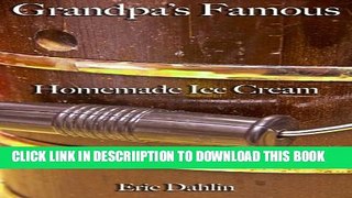 [PDF] Grandpa s Famous Homemade Ice Cream (Grandpa s Famous Recipes Book 1) Popular Online