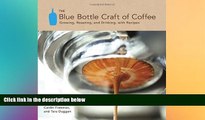 behold  The Blue Bottle Craft of Coffee: Growing, Roasting, and Drinking, with Recipes by James