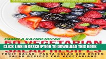 [PDF] 50 Vegetarian Salad Recipes - Fruit Salad, Pasta Salad and Green Salad Recipes For