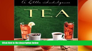 complete  Tea: A Little Indulgence