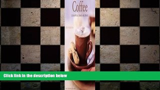 complete  Coffee: Scrumptious Drinks and Treats [Hardcover]