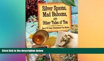 different   Silver Spoons, Mad Baboons, and Other Tales of Tea