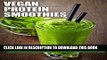 [New] Vegan Protein Smoothies: A Smoothie Recipe Book for Vegan Athletes and Bodybuilders