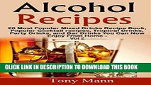 [New] Alcohol Recipes:: 20 Tropical Drinks Recipe Book, Popular Cocktail recipes, Party Drinks,