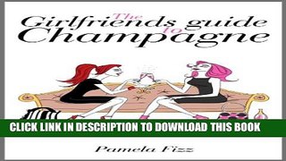 [New] Girlfriends Guide to Champagne (Bubbles Book 1) Exclusive Full Ebook