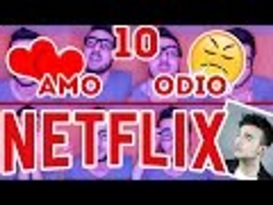 LE 5 COSE CHE ADORO E LE 5 COSE CHE ODIO DI NETFLIX c/ Effe