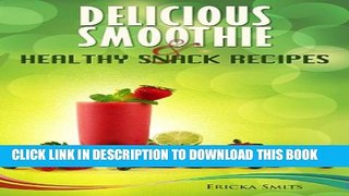 [New] Delicious Smoothie   Healthy Snack Recipes Exclusive Full Ebook