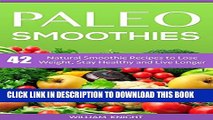 [New] Paleo Smoothies: Natural Smoothies to Lose Weight, Stay Healthy and Live Longer Exclusive