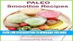 [PDF] Paleo Smoothie Recipes: 25 Delicious Recipes for Healthy Living Exclusive Online