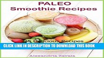 [PDF] Paleo Smoothie Recipes: 25 Delicious Recipes for Healthy Living Exclusive Online