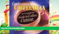 behold  Confessions of a Coffee Bean: The Complete Guide to Coffee Cuisine (Square One Classics)