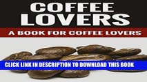 [PDF] Coffee Lovers - A Book For Coffee Lovers! Exclusive Online