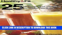 [New] Healthy and Fit: 25 Delicious and Healthy Smoothie Recipes Exclusive Full Ebook