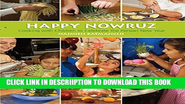 [PDF] Happy Nowruz: Cooking with Children to Celebrate the Persian New Year Exclusive Full Ebook