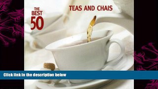 complete  The Best 50 Teas and Chais