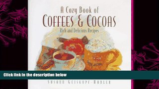 different   A Cozy Book of Coffees   Cocoas: Rich and Delicious Recipes