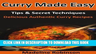 [New] Curry Made Easy: Tips   Secret Techniques, Delicious Authentic Curry Recipes (Big Bold
