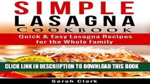 [PDF] Simple Lasagna Cookbook:  Quick   Easy Lasagna Recipes for the Whole Family Exclusive Full