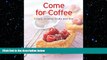 complete  Come for Coffee: Our 100 top recipes presented in one cookbook