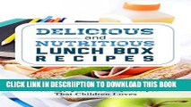 [PDF] Delicious And Nutritious Lunch Box Recipes;  Healthy, Quick And Easy Recipes That Children