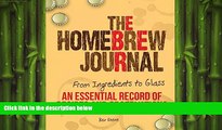 complete  The Homebrew Journal: From Ingredients to Glass: An Essential Record of Recipes and
