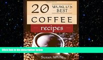 there is  20 World s Best Coffee Recipes: Quick   Easy Recipes For Making A Delicious Coffee That