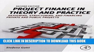 [PDF] Project Finance in Theory and Practice, Second Edition: Designing, Structuring, and