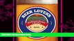 there is  Beer Lover s Texas: Best Breweries, Brewpubs   Beer Bars (Beer Lovers Series)