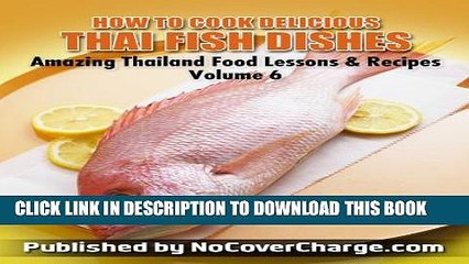 Tải video: [PDF] How to Cook Delicious Thai Fish Dishes - Thai Food Recipes (Amazing Thailand Food Recipes