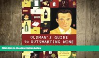 complete  Oldman s Guide to Outsmarting Wine: 108 Ingenious Shortcuts to Navigate the World of