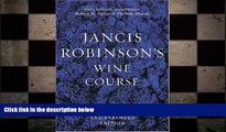 behold  Jancis Robinson s Wine Course: A Guide to the World of Wine