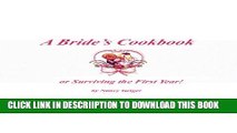 [PDF] A Bride s Cookbook or Surviving the First Year Popular Online