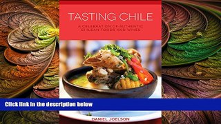 behold  Tasting Chile: A Celebration of Authentic Chilean Foods and Wines (Hippocrene Cookbook