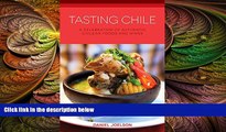 behold  Tasting Chile: A Celebration of Authentic Chilean Foods and Wines (Hippocrene Cookbook