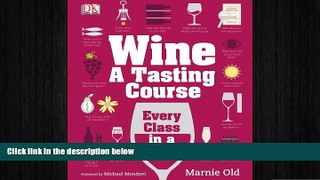 there is  Wine: A Tasting Course