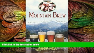 complete  Mountain Brew:: A Guide to Colorado s Breweries (American Palate)