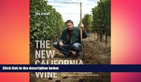there is  The New California Wine: A Guide to the Producers and Wines Behind a Revolution in Taste