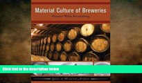 there is  Material Culture of Breweries (Guides to Historical Artifacts)
